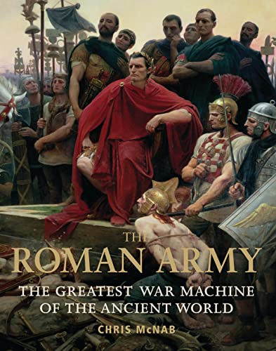 The Roman Army: The Greatest War Machine of the Ancient World (General Military) von Osprey Publishing